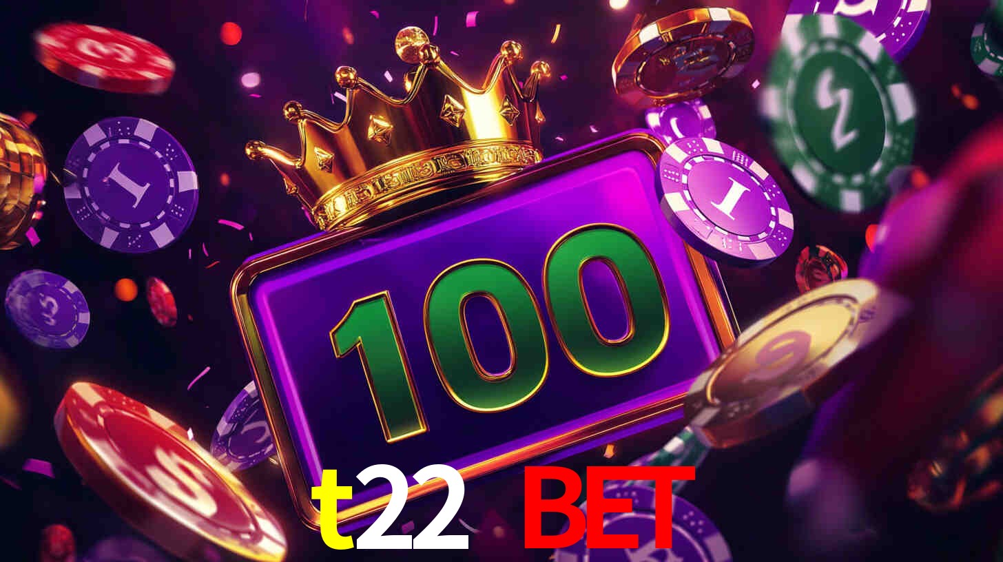 t22 bet,t22.com